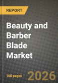Beauty and Barber Blade Market Outlook 2026-2034: Market Share, and Growth Analysis- Product Image