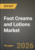 Foot Creams and Lotions Market Outlook 2026-2034: Market Share, and Growth Analysis- Product Image
