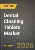 Dental Cleaning Tablets Market Outlook 2026-2034: Market Share, and Growth Analysis- Product Image