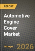 Automotive Engine Cover Market Outlook 2026-2034: Market Share, and Growth Analysis- Product Image