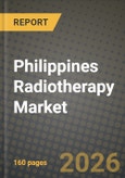 Philippines Radiotherapy Market Outlook 2026-2034: Market Share, and Growth Analysis- Product Image