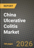 China Ulcerative Colitis Market Outlook 2026-2034: Market Share, and Growth Analysis- Product Image