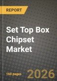 Set Top Box Chipset Market Outlook 2026-2034: Market Share, and Growth Analysis- Product Image