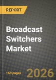 Broadcast Switchers Market Outlook 2026-2034: Market Share, and Growth Analysis- Product Image