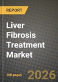 Liver Fibrosis Treatment Market Outlook 2026-2034: Market Share, and Growth Analysis- Product Image