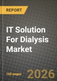 IT Solution For Dialysis Market Outlook 2026-2034: Market Share, and Growth Analysis- Product Image
