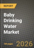 Baby Drinking Water Market Outlook 2026-2034: Market Share, and Growth Analysis- Product Image