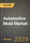Automotive Mold Market Outlook 2026-2034: Market Share, and Growth Analysis- Product Image