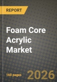 Foam Core Acrylic Market Outlook 2026-2034: Market Share, and Growth Analysis- Product Image