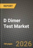 D Dimer Test Market Outlook 2026-2034: Market Share, and Growth Analysis- Product Image