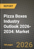 Pizza Boxes Industry Outlook 2026-2034: Market Share, and Growth Analysis- Product Image