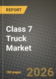 Class 7 Truck Market Outlook 2026-2034: Market Share, and Growth Analysis- Product Image