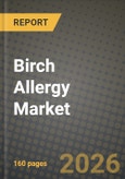 Birch Allergy Market Outlook 2026-2034: Market Share, and Growth Analysis- Product Image