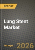 Lung Stent Market Outlook 2026-2034: Market Share, and Growth Analysis- Product Image
