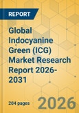 Global Indocyanine Green (ICG) Market Research Report 2026-2031- Product Image