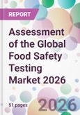 Assessment of the Global Food Safety Testing Market 2026- Product Image