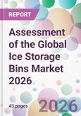 Assessment of the Global Ice Storage Bins Market 2026- Product Image