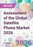 Assessment of the Global Satellite Phone Market 2026- Product Image