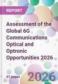 Assessment of the Global 6G Communications Optical and Optronic Opportunities 2026- Product Image