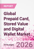 Global Prepaid Card, Stored Value and Digital Wallet Market Intelligence and Future Growth Dynamics Databook, Q2 2026 Update- Product Image