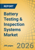 Battery Testing & Inspection Systems Market Size, Share & Trends Analysis - Global Opportunity Analysis & Industry Forecast (2026-2036)- Product Image