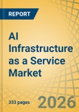 AI Infrastructure as a Service (AI IaaS) Market Size, Share & Trends Analysis - Global Opportunity Analysis & Industry Forecast (2026-2036)- Product Image