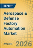 Aerospace & Defense Factory Automation Market - Global Forecast to 2036- Product Image