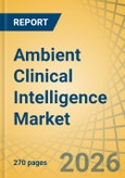 Ambient Clinical Intelligence Market Size, Share & Trends Analysis - Global Opportunity Analysis and Industry Forecast (2026-2036)- Product Image