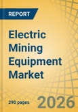Electric Mining Equipment Market Size, Share & Trends Analysis - Global Opportunity Analysis & Industry Forecast (2026-2036)- Product Image