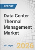 Data Center Thermal Management Market by Solution, Component, Data Center Type, End-use Industry, Technology, Type of Cooling, and Region - Global Forecast to 2032- Product Image
