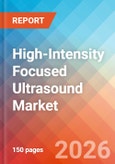 High-Intensity Focused Ultrasound - Market Insights, Competitive Landscape, and Market Forecast - 2034- Product Image