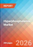Hyperphosphatemia - Market Insight, Epidemiology, and Market Forecast - 2036- Product Image