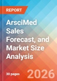 ArsciMed Sales Forecast, and Market Size Analysis - 2034- Product Image