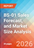 BS-01 Sales Forecast, and Market Size Analysis - 2034- Product Image