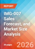 IMG-007 Sales Forecast, and Market Size Analysis - 2034- Product Image