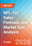 NFL-101 Sales Forecast, and Market Size Analysis - 2034- Product Image