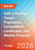 GSK 3 Inhibitor - Target Population, Competitive Landscape, and Market Forecast - 2040- Product Image