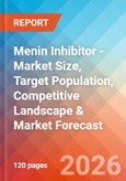 Menin Inhibitor - Market Size, Target Population, Competitive Landscape & Market Forecast - 2036- Product Image
