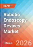 Robotic Endoscopy Devices - Market Insights, Competitive Landscape, and Market Forecast - 2034- Product Image