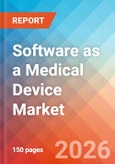 Software as a Medical Device (SaMD) - Market Insights, Competitive Landscape, and Market Forecast - 2034- Product Image