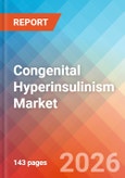 Congenital Hyperinsulinism - Market Insight, Epidemiology, and Market Forecast - 2036- Product Image
