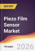 Piezo Film Sensor Market Report: Trends, Forecast and Competitive Analysis to 2035- Product Image