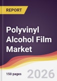 Polyvinyl Alcohol Film Market Report: Trends, Forecast and Competitive Analysis to 2035- Product Image