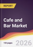 Cafe and Bar Market Report: Trends, Forecast and Competitive Analysis to 2035- Product Image