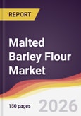 Malted Barley Flour Market Report: Trends, Forecast and Competitive Analysis to 2035- Product Image