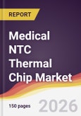 Medical NTC Thermal Chip Market Report: Trends, Forecast and Competitive Analysis to 2035- Product Image