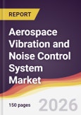 Aerospace Vibration and Noise Control System Market Report: Trends, Forecast and Competitive Analysis to 2035- Product Image