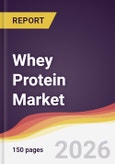 Whey Protein Market Report: Trends, Forecast and Competitive Analysis to 2035- Product Image