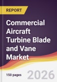 Commercial Aircraft Turbine Blade and Vane Market Report: Trends, Forecast and Competitive Analysis to 2035- Product Image