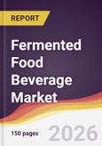 Fermented Food Beverage Market Report: Trends, Forecast and Competitive Analysis to 2035- Product Image